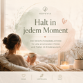 Halt in jedem Moment-Die Meditationsbibliothek für alle emotionalen Höhen und Tiefen im Kinderwunsch